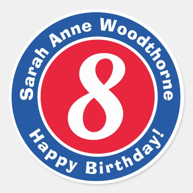 Happy Birthday with Name & Age 8 Classic Round Sticker (Front)