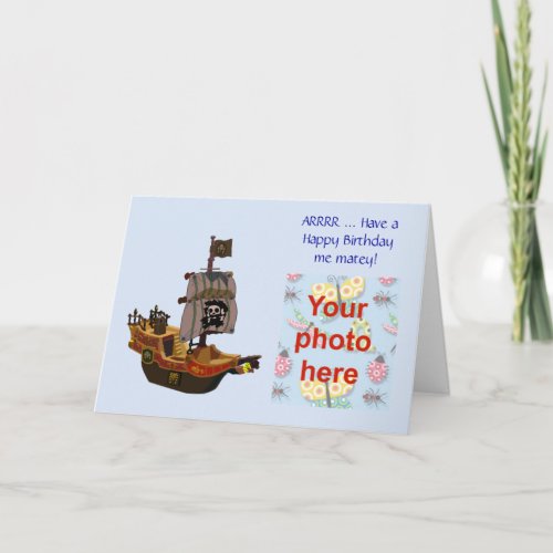 Happy Birthday with pirateship add your own photo Card