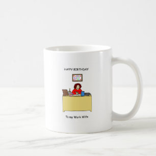 Happy Birthday Work Wife Coffee Mug