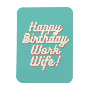Happy Birthday Work Wife Magnet - Aquamarine