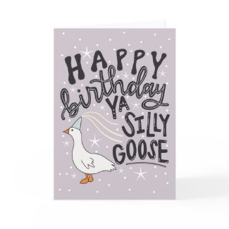 Happy Birthday Ya Silly Goose Card