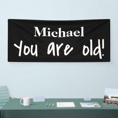 Happy Birthday You Are Old Black Name Personalized Banner