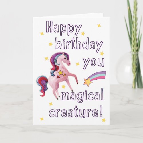 Happy birthday you magical creature_ Cute Unicorn  Card
