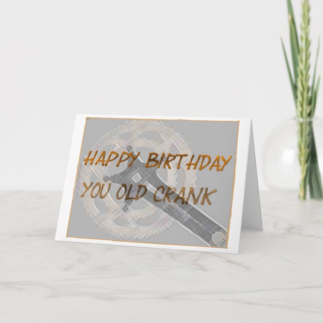 Happy Birthday You Old Crank Card (Front)