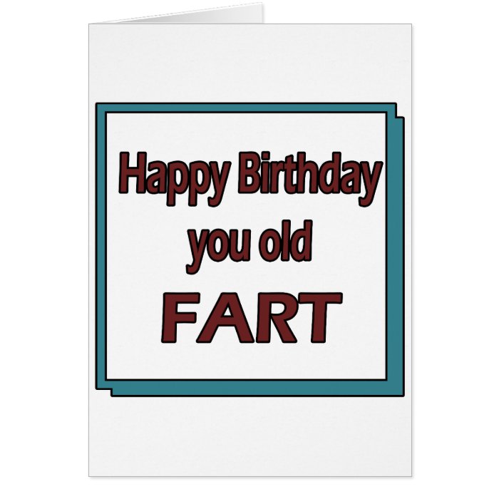 Happy Birthday You Old Fart Card