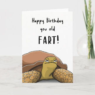 Happy Birthday You Old Fart – Hilarious Tortoise C Card