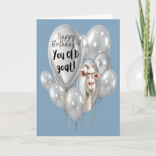 “Happy Birthday You old goat” Funny Novelty Card