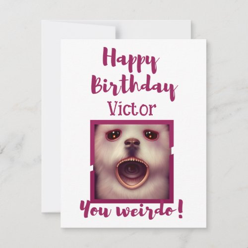 Happy Birthday You Weirdo Personalized Card