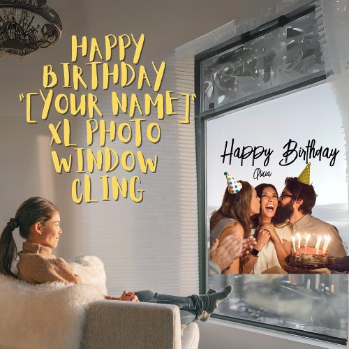 Happy Birthday Your Name XL Photo Window Cling
