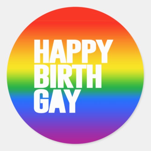 Happy Birthgay Classic Round Sticker