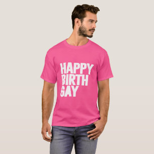 Happy Birthgay T-Shirt