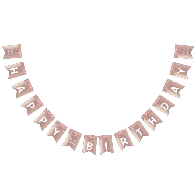 Happy Bithday - Rose Gold Blush Glitter Drips Bunting Flags (All)