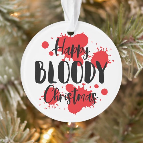 Happy Bloody Christmas Horror Ornament