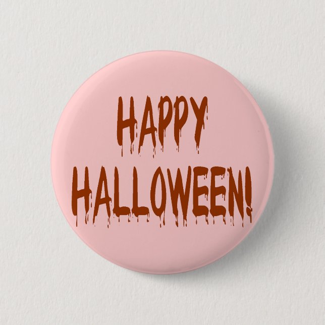 Happy Bloody Halloween Pinback Button (Front)