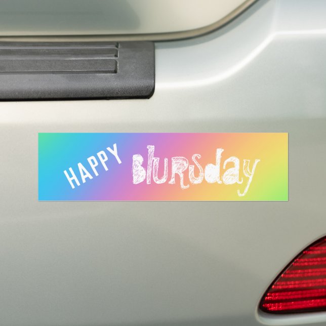 Happy Blursday Funny Bumper Sticker (On Car)