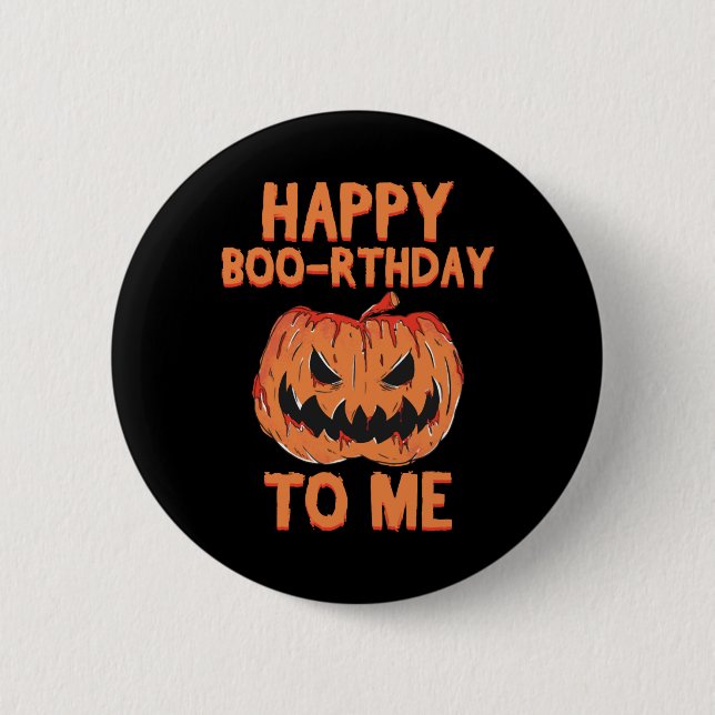 Happy Boo-rthday Birthday To Me Spooky Halloween Button (Front)