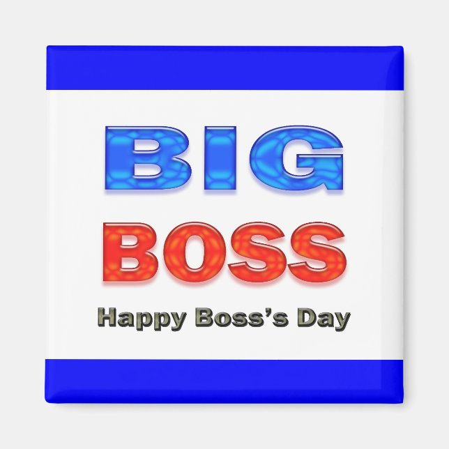 Happy Boss's Day Big Boss Magnet (Front)