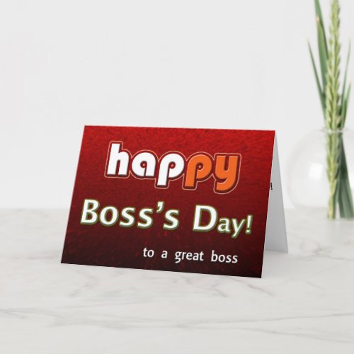 Happy Bosss Day To A Great Boss Card