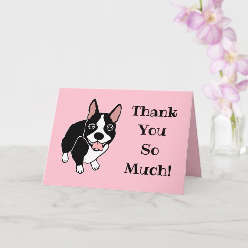 Happy Boston Terrier Thank You So Much Greeting Card