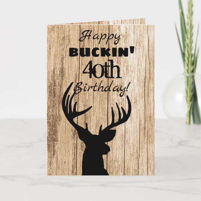 happy-buckin-40th-birthday-hunting-card-zazzle