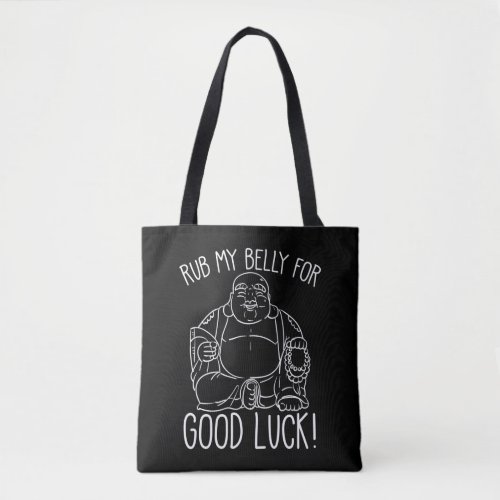 Happy Buddha Rub my Belly for good luck Buddhist Tote Bag