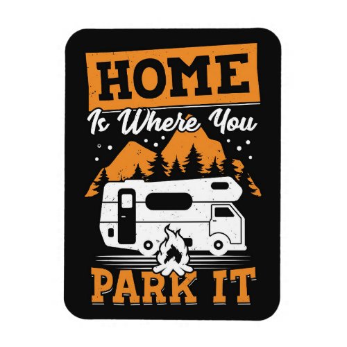 Happy Camper Home Is Where You Park It Magnet