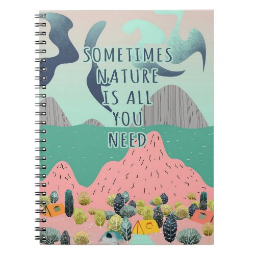 Happy Camper Sometimes Nature Is All You Need Notebook