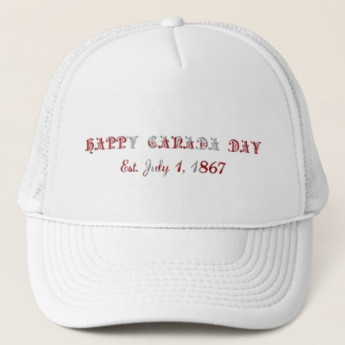 Happy Canada Day Est July 1 1867 Typography Trucker Hat