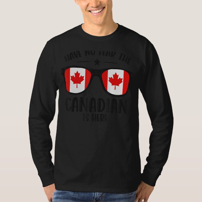 Happy Canada Day  Have No Fear The Canadian Is Her T-Shirt (Front)