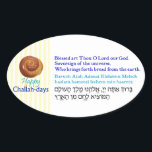 Happy Challah-days Bread Blessings Oval Oval Sticker<br><div class="desc">Wish everyone a Happy Challah-days and -- just in case -- include a copy of the blessing for bread (in Hebrew,  Transliterated Hebrew,  and English). These stickers are both useful and colorful,  with a little gentle humor thrown in.</div>