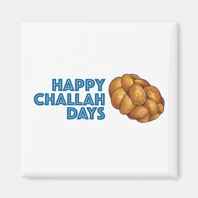 Happy Challah Days Chanukah Hanukkah Bread Loaf Magnet (Front)