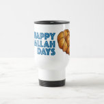 Happy Challah Days Hanukkah Bread Jewish Holidays Travel Mug<br><div class="desc">Travel mug design features an original marker illustration of a classic loaf of braided challah bread,  with HAPPY CHALLAH DAYS in a fun font. Great for Hanukkah!

Don't see what you're looking for? Need help with customization? Click "contact this designer" to have something created just for you!</div>