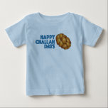 Happy Challah Days Hanukkah Chanukah Holiday Bread Baby T-Shirt<br><div class="desc">Features an original marker illustration of a loaf of braided challah bread, with HAPPY CHALLAH DAYS in a fun font. Perfect for Hanukkah! This holiday illustration is also available on other products. Don't see what you're looking for? Need help with customization? Contact Rebecca to have something designed just for you....</div>