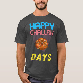 Happy Challah Days Hanukkah Funny Saying Novelty T-Shirt