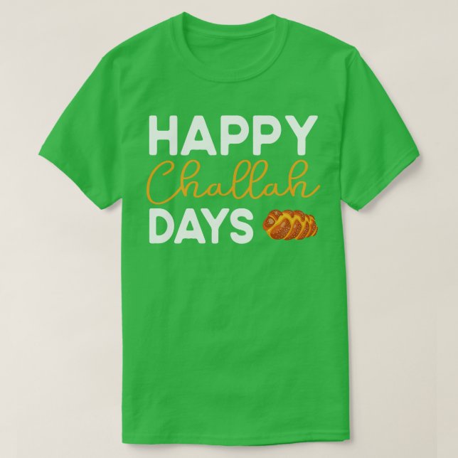 Happy Challah Days  T-Shirt (Design Front)