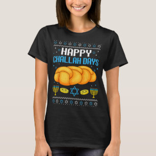 Happy Challah Days Ugly Christmas Hanukkah T-Shirt