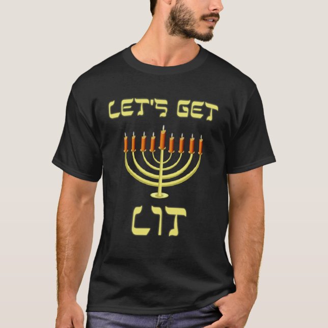 Happy Chanukah Menorah Lets Get Lit  Hanukkah T-Shirt (Front)