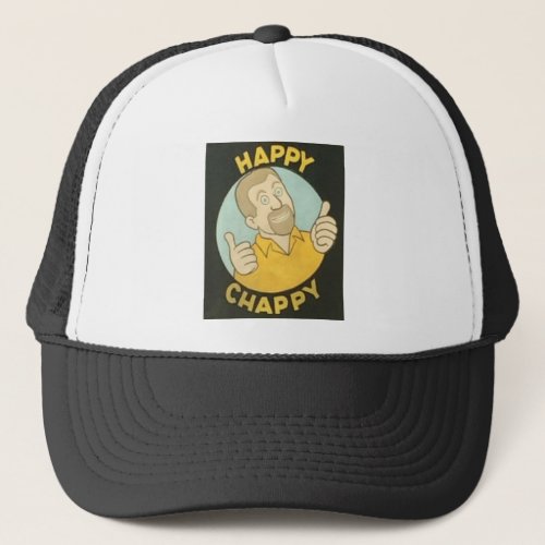 Happy Chappy  Trucker Hat