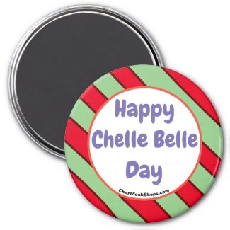 Happy Chelle Belle Day magnet