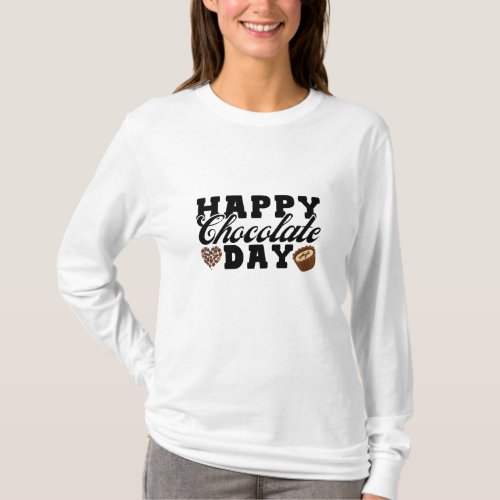 Happy Chocolate Day Chocolate Lovers Joyful T_Shirt