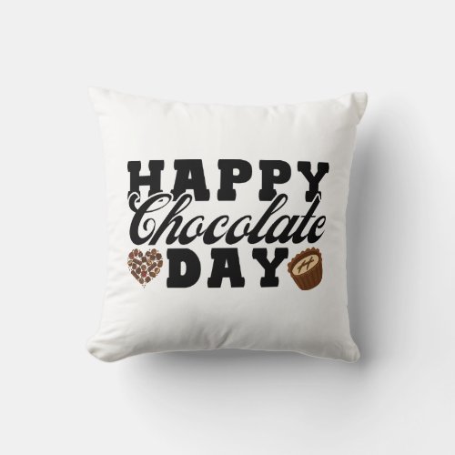 Happy Chocolate Day Chocolate Lovers Joyful Throw Pillow