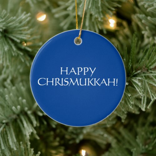 Happy Chrismukkah blue Christmas jewish Holiday  Ceramic Ornament