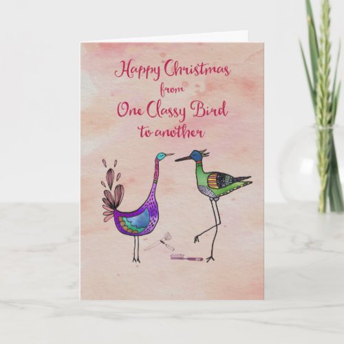 Happy Christmas from one Classy Bird to another Holiday Card