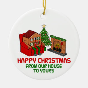 Happy Christmas From Our House To Yours Ceramic Ornament