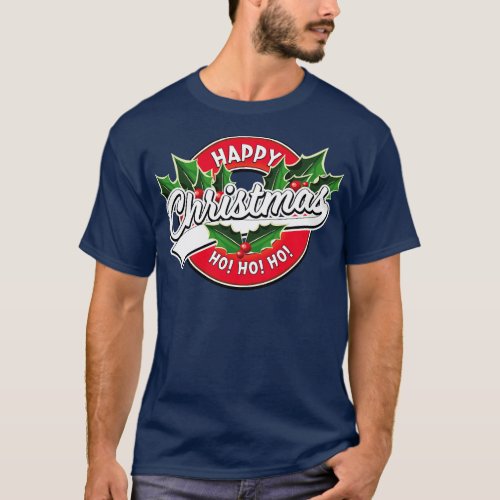 Happy Christmas Ho Ho Ho 1 T_Shirt