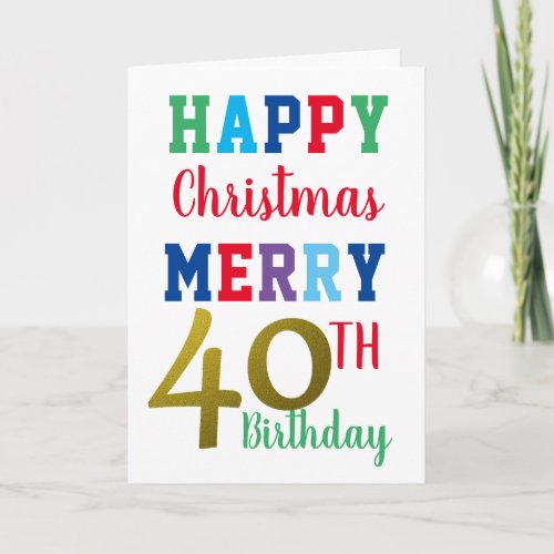 Happy Christmas Merry 40th Birthday Colorful Card