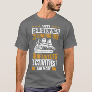 Happy Christopher Columbus Day Celebrate Save Colu T-Shirt