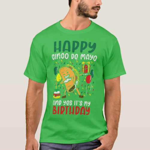 Happy Cinco De Mayo And Yes Its My Birthday Dabbin T_Shirt