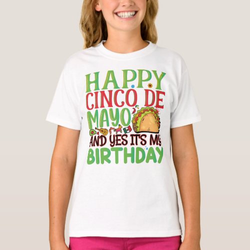 Happy Cinco De Mayo And Yes Its My Birthday T_Shirt