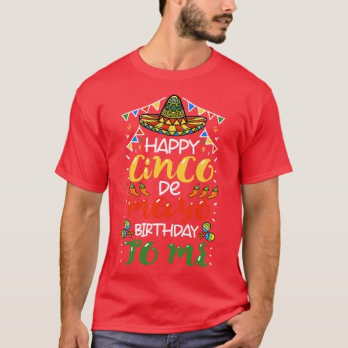 Happy Cinco de Mayo Birthday to Me  gift T_Shirt